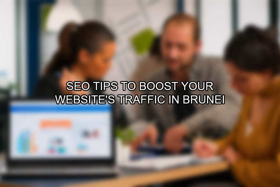 SEO Tips to Boost Your Website's Traffic in Brunei