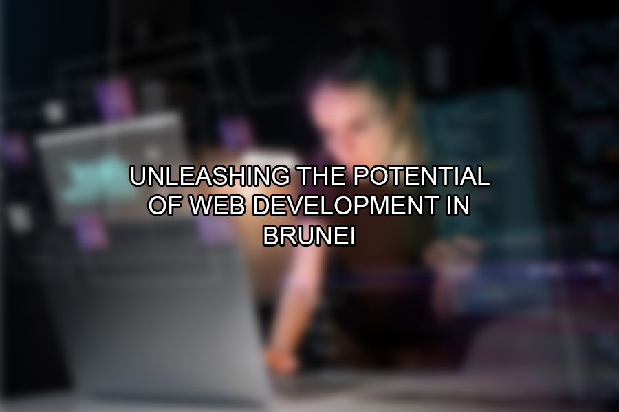 Unleashing the Potential of Web Development in Brunei